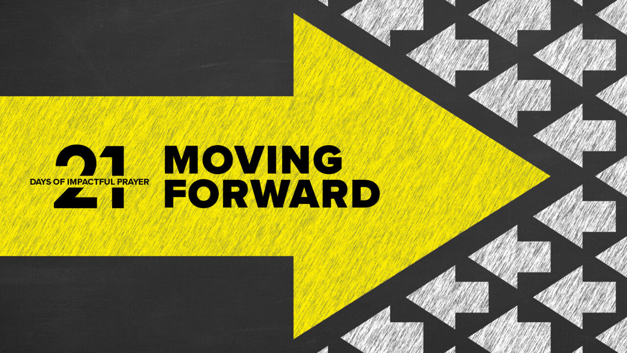 MovingForward_Title 21 Days of Prayer: Moving Forward graphic
